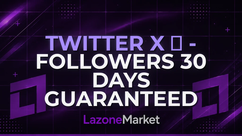 Twitter X 𝕏 - Followers | 30 Days Guaranteed