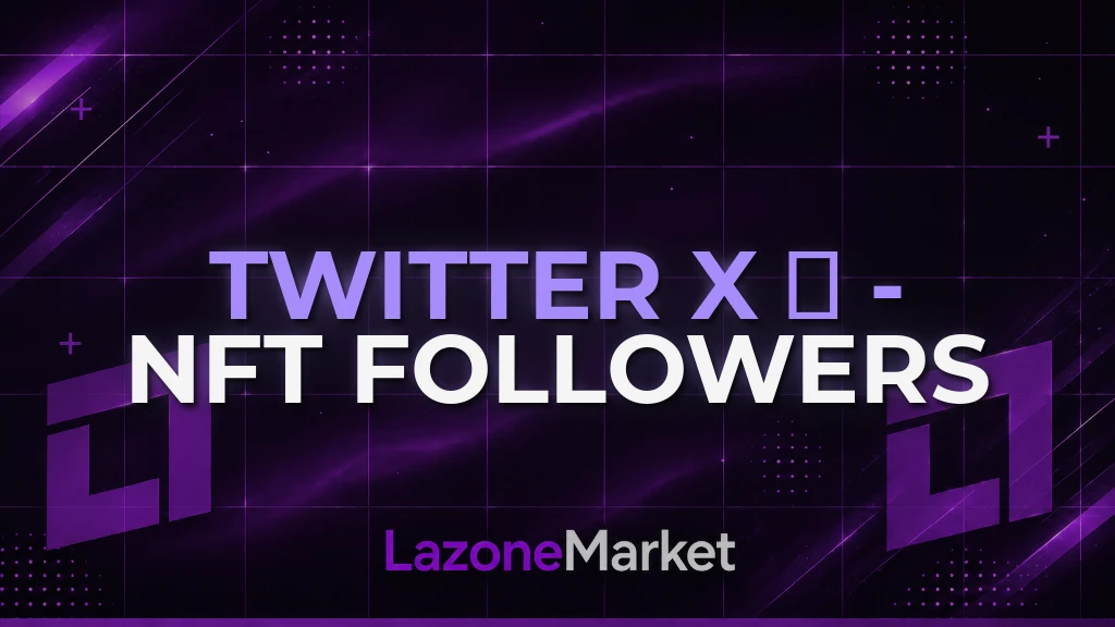 Twitter X 𝕏 - NFT Followers