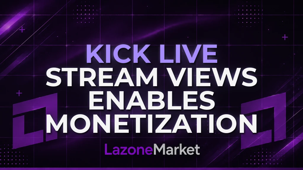 Kick Live Stream Views – Enables Monetization