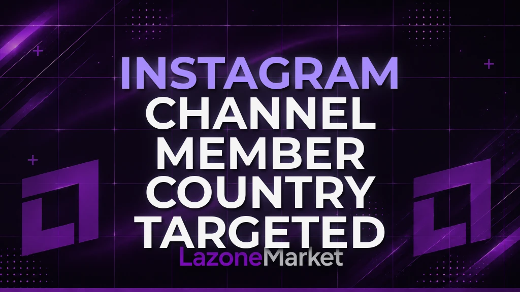 Instagram Channel Member | Country Targeted