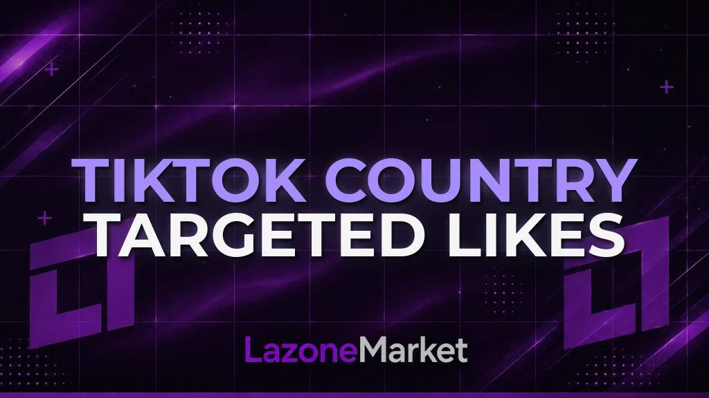 TikTok Country Targeted Likes