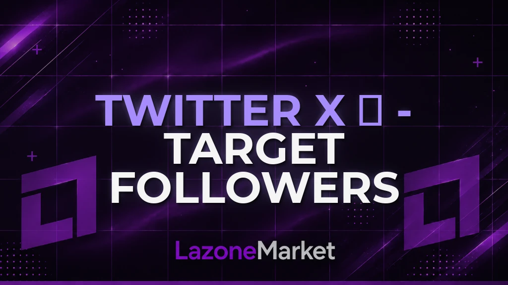 Twitter X 𝕏 - Target Followers