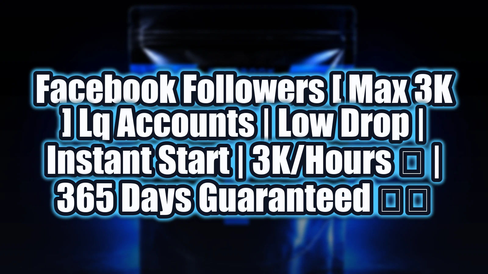 Facebook Followers [ Max 3K ] LQ Accounts | Low Drop | Instant Start | 3K/Hours 🚀 | 365 Days Guaranteed ♻️