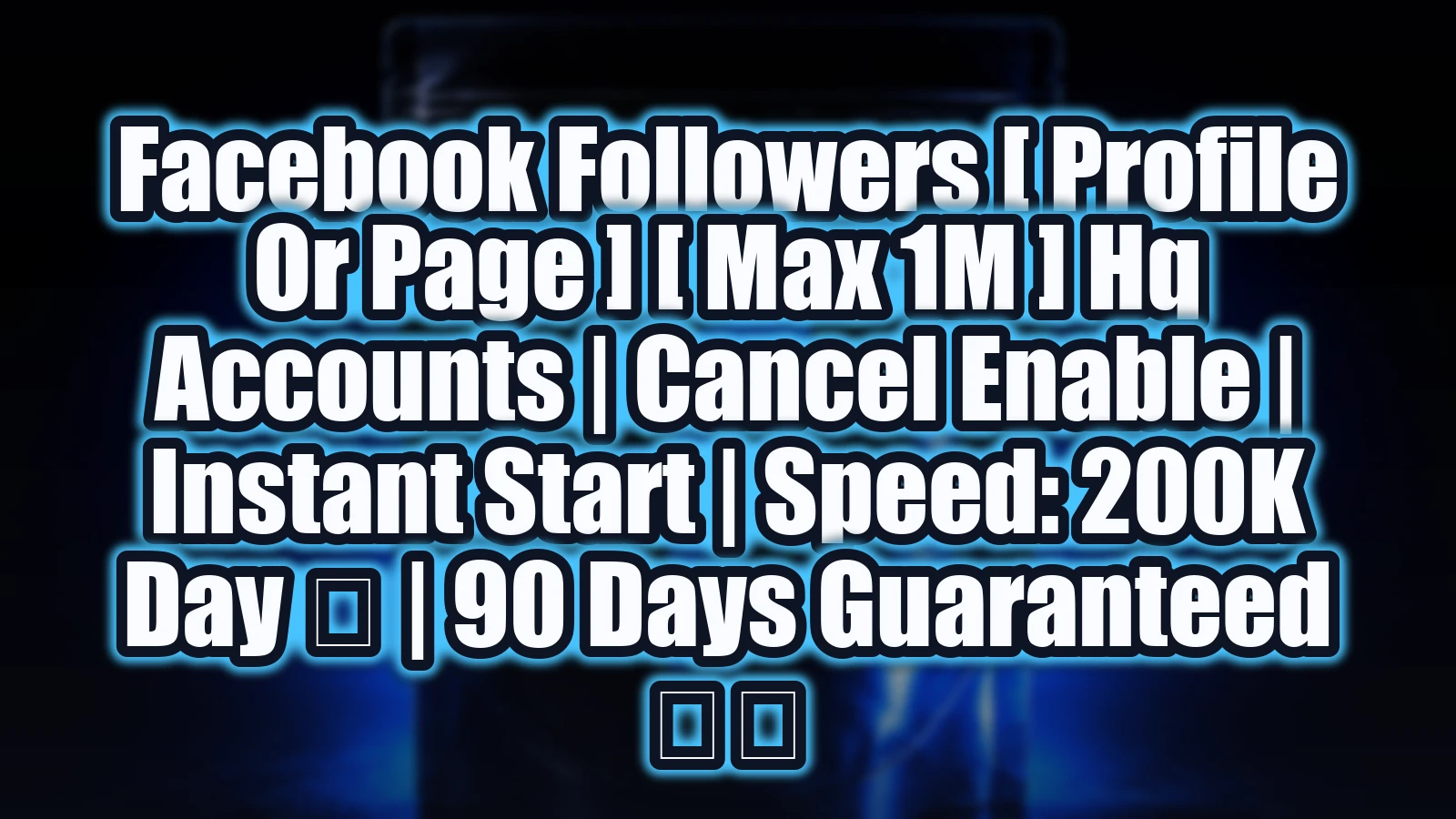 Facebook Followers [ Profile or Page ] [ Max 1M ] HQ Accounts | Cancel Enable | Instant Start | Speed: 200K Day 🚀 | 90 Days Guaranteed ♻️