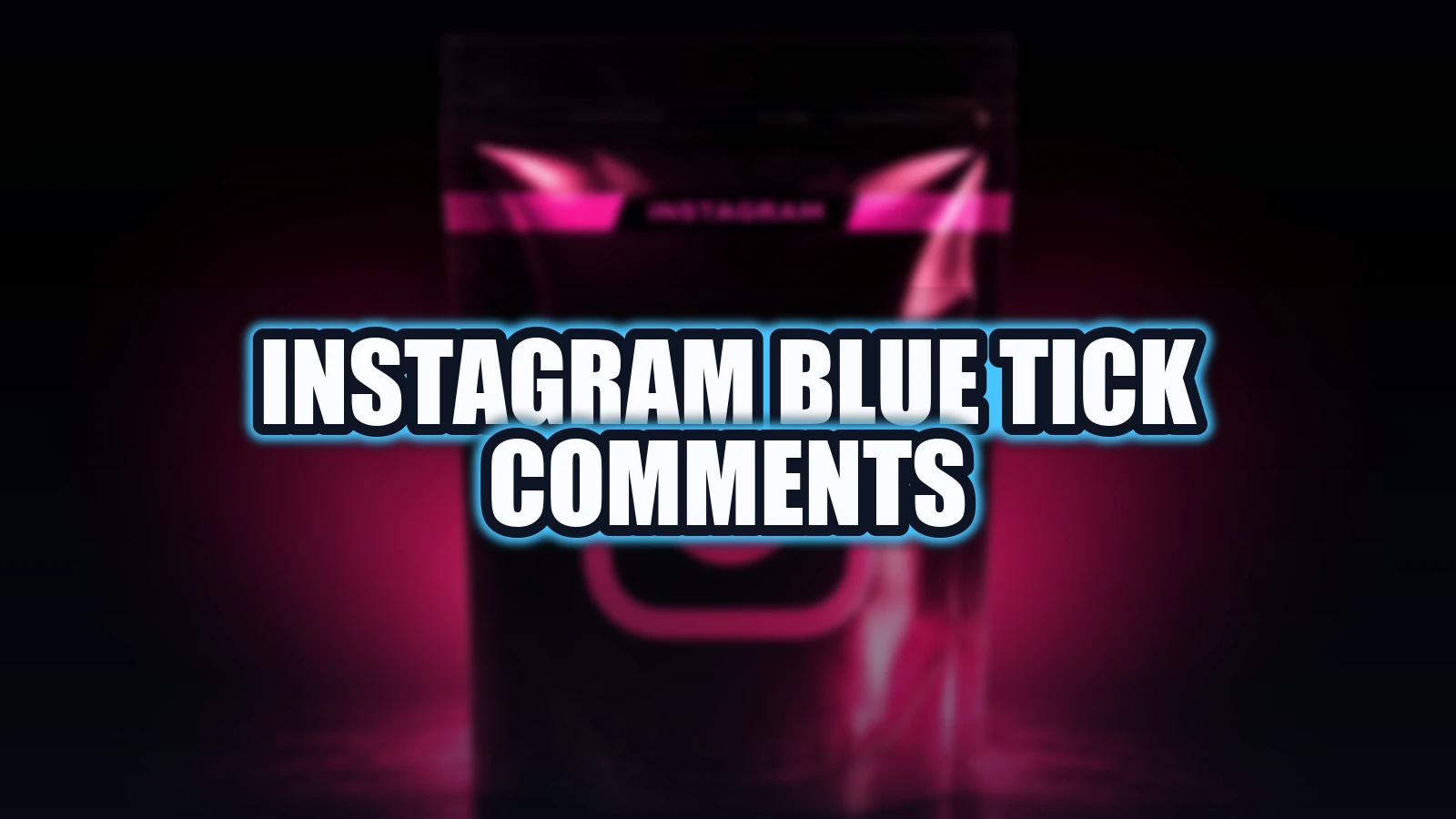 Instagram Blue Tick Comments